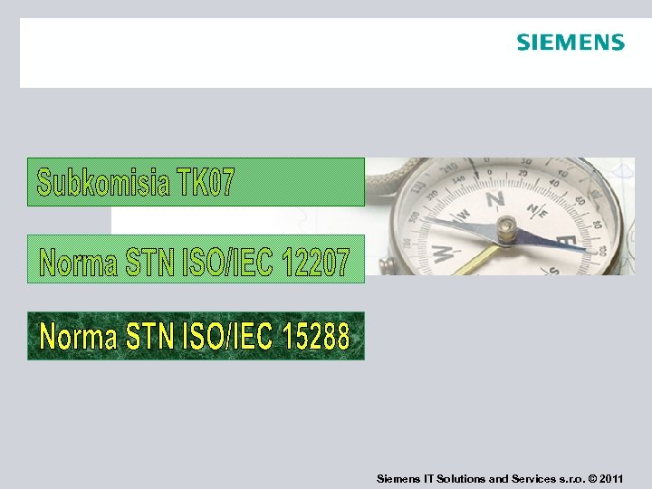 Siemens IT Solutions and Services s. r. o. © 2011 