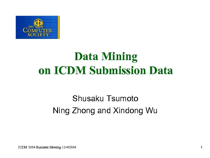 Data Mining on ICDM Submission Data Shusaku Tsumoto Ning Zhong and Xindong Wu ICDM