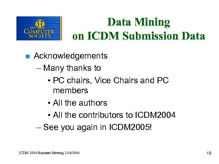 Data Mining on ICDM Submission Data n Acknowledgements – Many thanks to • PC