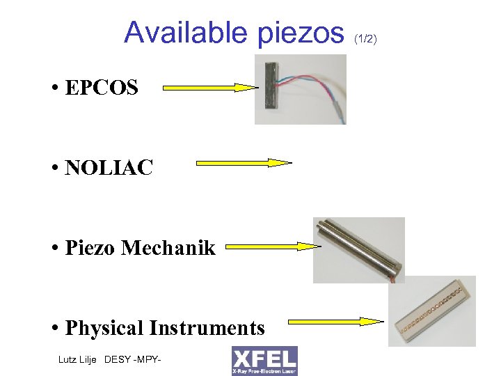 Available piezos • EPCOS • NOLIAC • Piezo Mechanik • Physical Instruments Lutz Lilje
