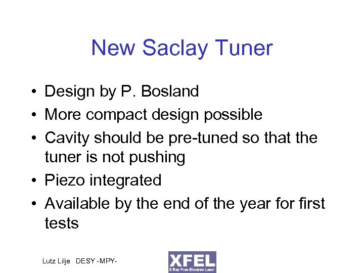 New Saclay Tuner • Design by P. Bosland • More compact design possible •