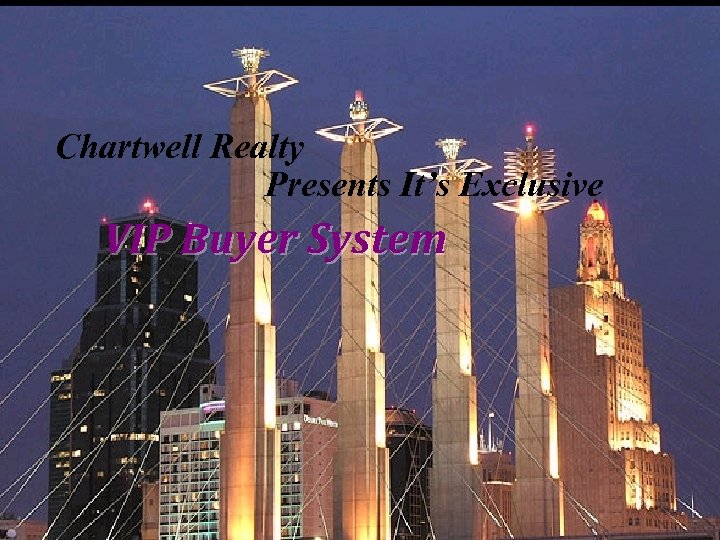 Chartwell Realty Presents It’s Exclusive VIP Buyer System 