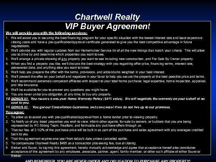 Chartwell Realty VIP Buyer Agreement We will provide you with the following services: 1.
