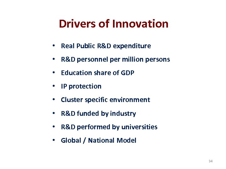 Drivers of Innovation • Real Public R&D expenditure • R&D personnel per million persons