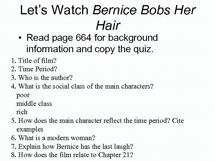 Let’s Watch Bernice Bobs Her Hair • Read page 664 for background information and