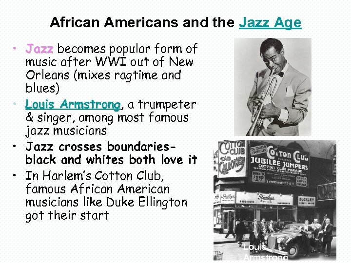 African Americans and the Jazz Age • Jazz becomes popular form of music after