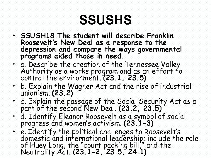 SSUSHS • SSUSH 18 The student will describe Franklin Roosevelt’s New Deal as a