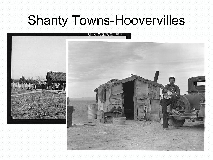 Shanty Towns-Hoovervilles 