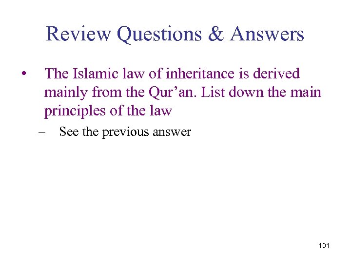 Review Questions & Answers • The Islamic law of inheritance is derived mainly from