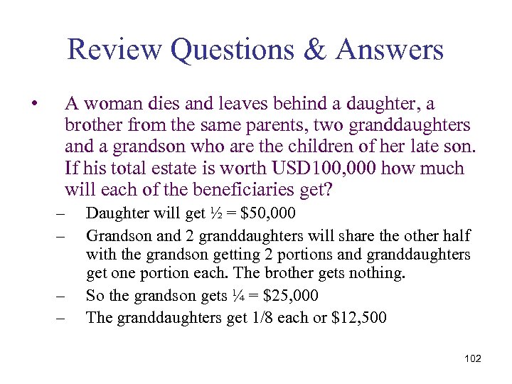 Review Questions & Answers • A woman dies and leaves behind a daughter, a