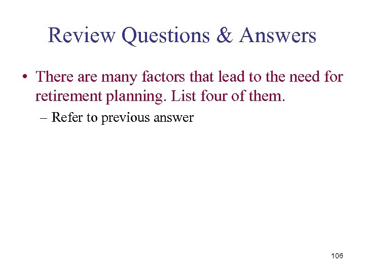 Review Questions & Answers • There are many factors that lead to the need