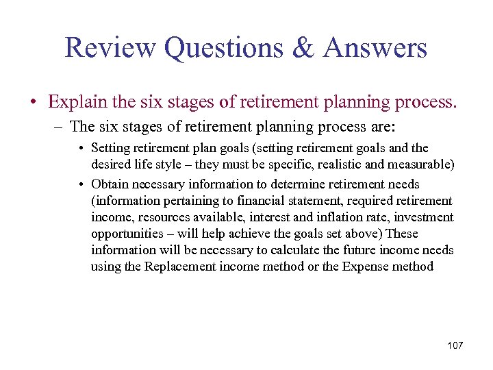 Review Questions & Answers • Explain the six stages of retirement planning process. –