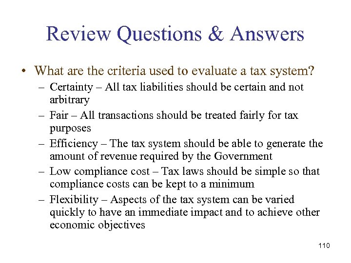 Review Questions & Answers • What are the criteria used to evaluate a tax