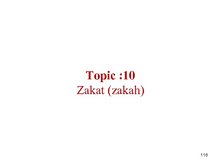 Topic : 10 Zakat (zakah) 116 