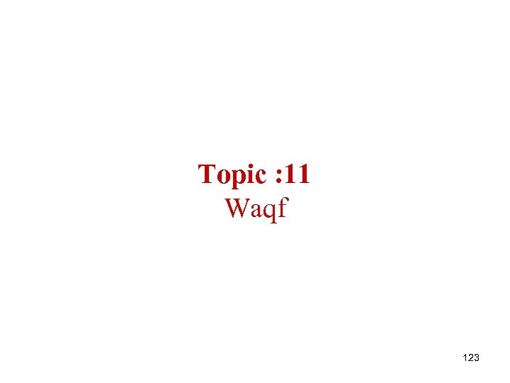 Topic : 11 Waqf 123 