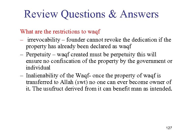 Review Questions & Answers What are the restrictions to waqf – irrevocability – founder