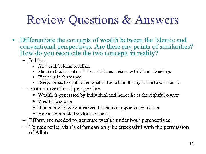 Review Questions & Answers • Differentiate the concepts of wealth between the Islamic and