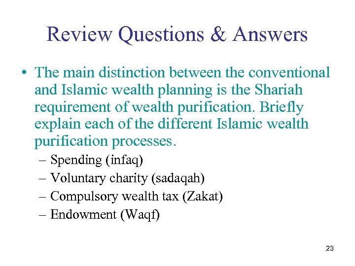 Review Questions & Answers • The main distinction between the conventional and Islamic wealth