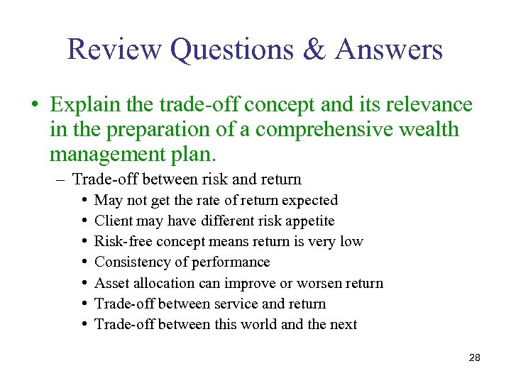 Review Questions & Answers • Explain the trade-off concept and its relevance in the