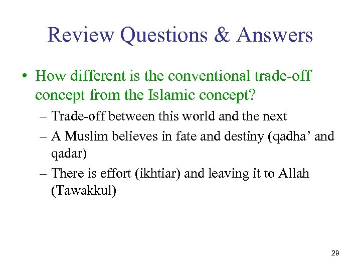 Review Questions & Answers • How different is the conventional trade-off concept from the