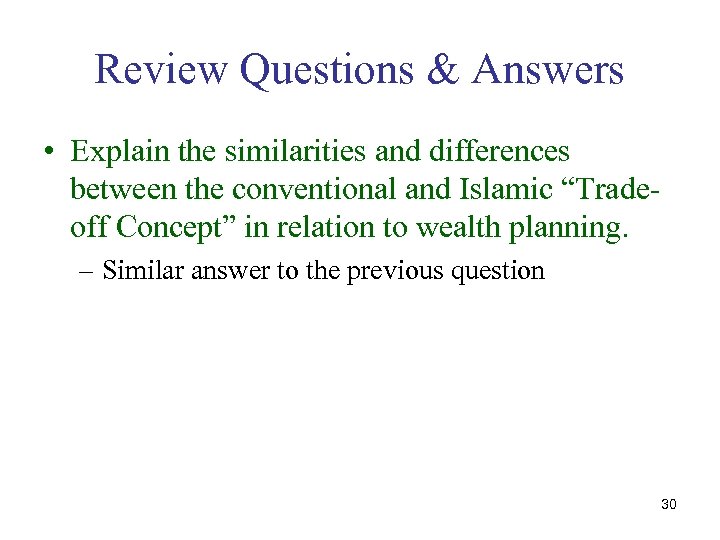 Review Questions & Answers • Explain the similarities and differences between the conventional and