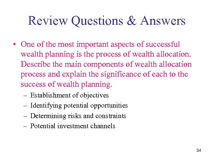 Review Questions & Answers • One of the most important aspects of successful wealth