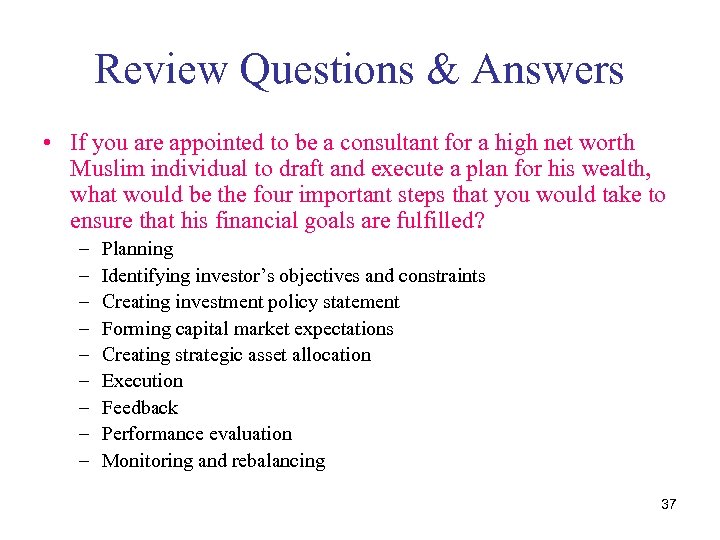 Review Questions & Answers • If you are appointed to be a consultant for