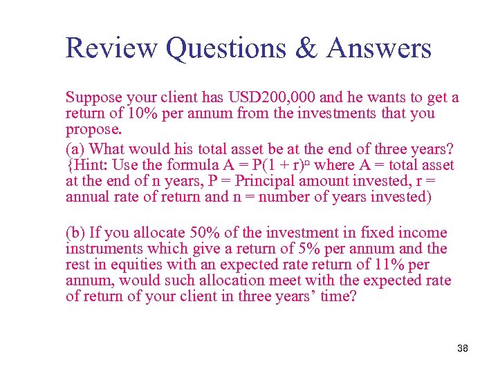 Review Questions & Answers Suppose your client has USD 200, 000 and he wants