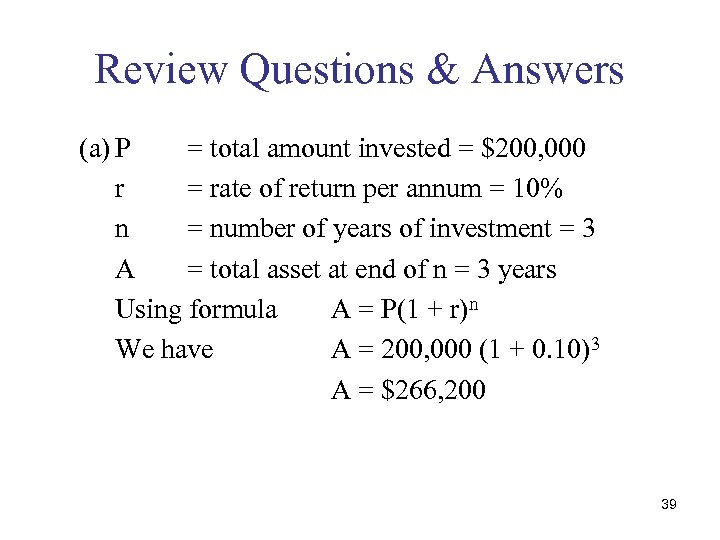 Review Questions & Answers (a) P = total amount invested = $200, 000 r