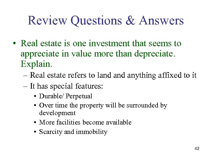 Review Questions & Answers • Real estate is one investment that seems to appreciate