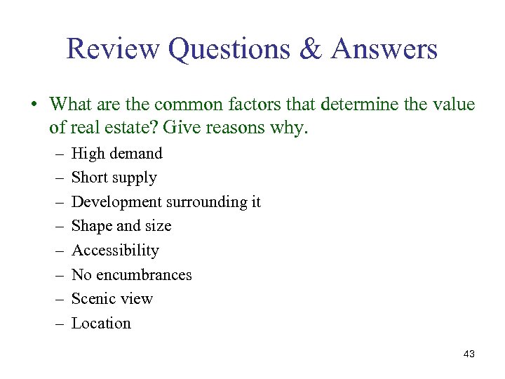 Review Questions & Answers • What are the common factors that determine the value