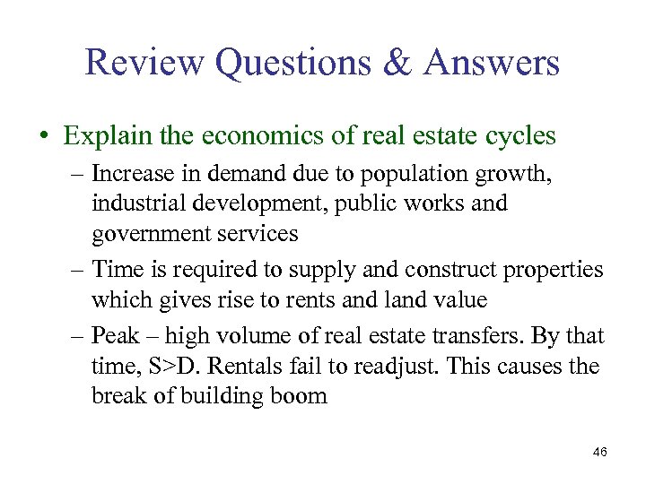 Review Questions & Answers • Explain the economics of real estate cycles – Increase