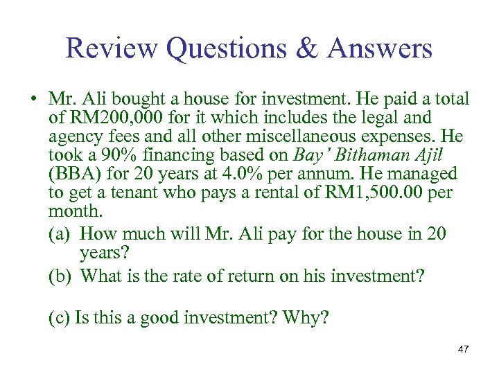 Review Questions & Answers • Mr. Ali bought a house for investment. He paid