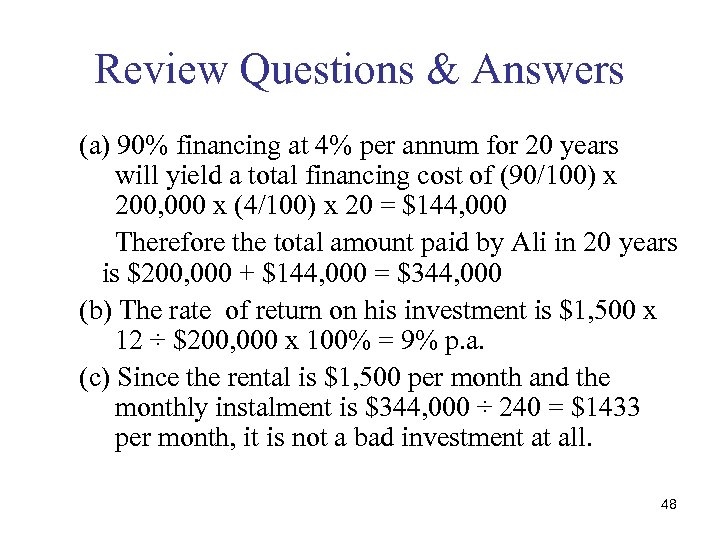 Review Questions & Answers (a) 90% financing at 4% per annum for 20 years