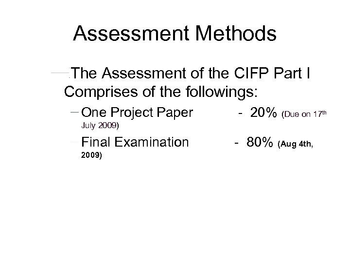 Assessment Methods The Assessment of the CIFP Part I Comprises of the followings: One