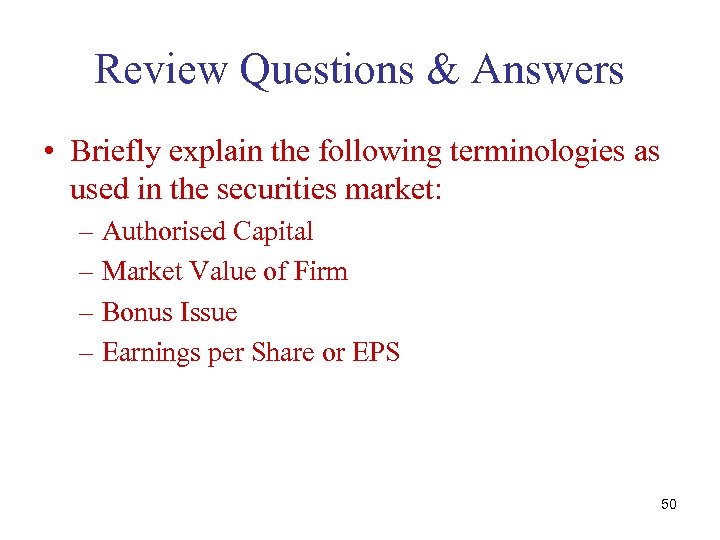 Review Questions & Answers • Briefly explain the following terminologies as used in the