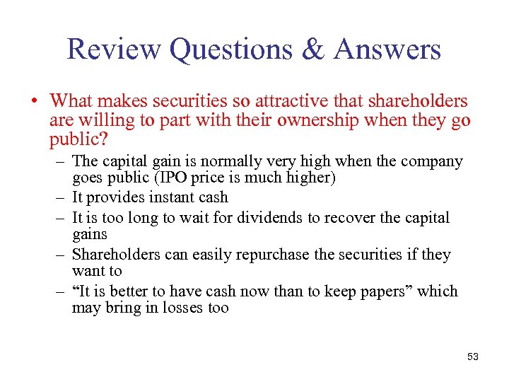 Review Questions & Answers • What makes securities so attractive that shareholders are willing