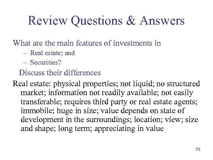 Review Questions & Answers What are the main features of investments in – Real