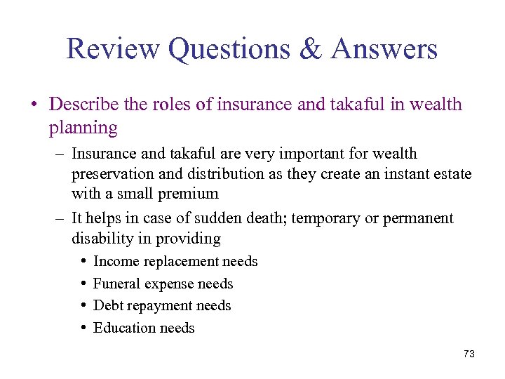 Review Questions & Answers • Describe the roles of insurance and takaful in wealth