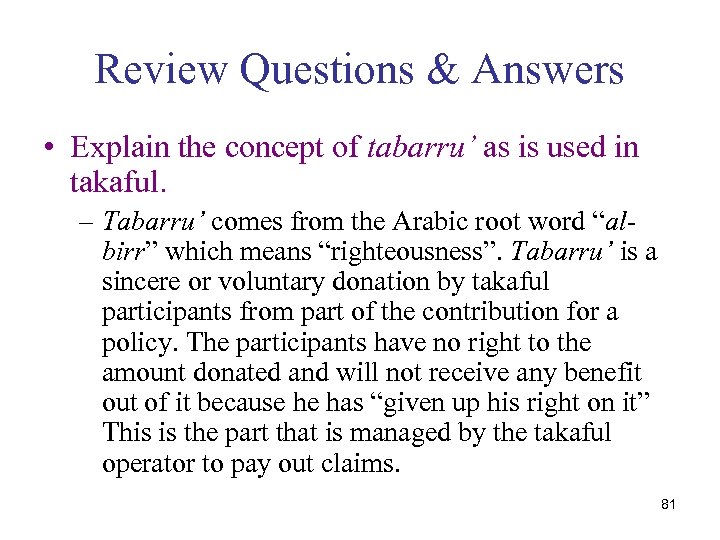 Review Questions & Answers • Explain the concept of tabarru’ as is used in