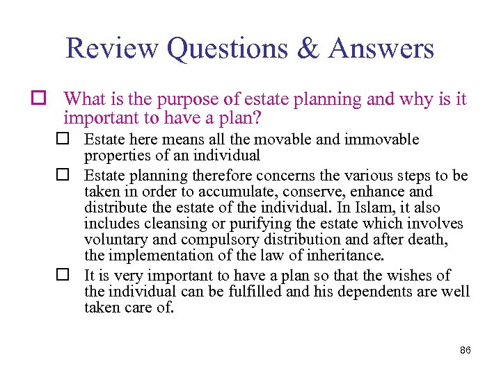 Review Questions & Answers o What is the purpose of estate planning and why