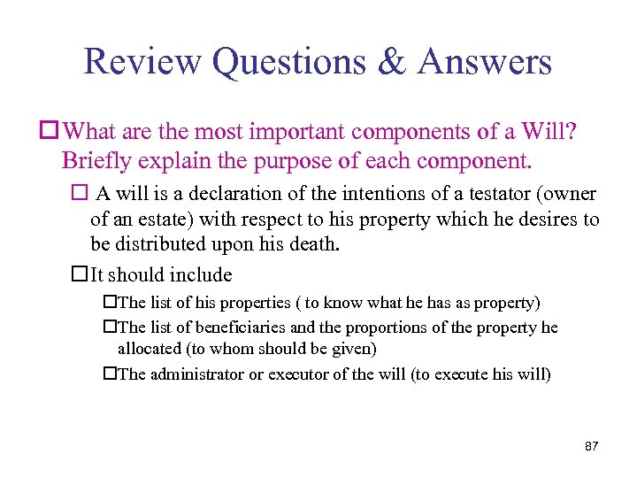 Review Questions & Answers o What are the most important components of a Will?