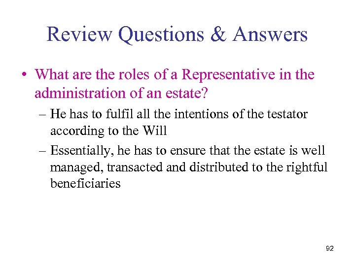 Review Questions & Answers • What are the roles of a Representative in the