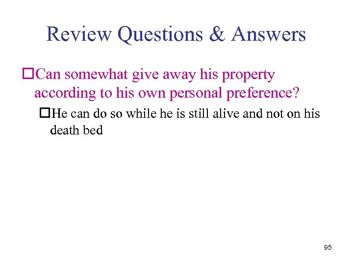 Review Questions & Answers o. Can somewhat give away his property according to his