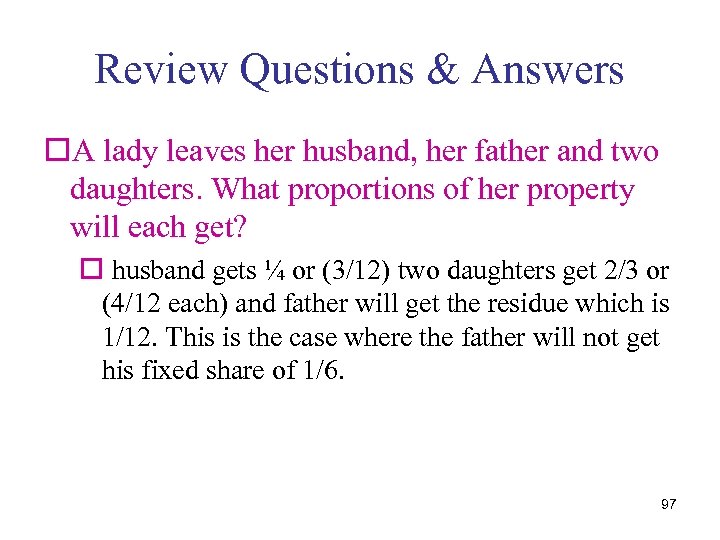 Review Questions & Answers o. A lady leaves her husband, her father and two