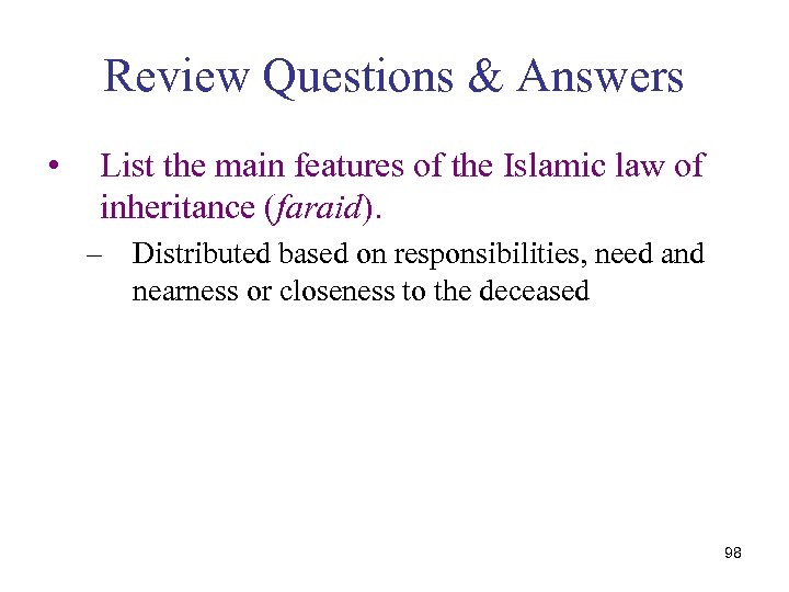 Review Questions & Answers • List the main features of the Islamic law of