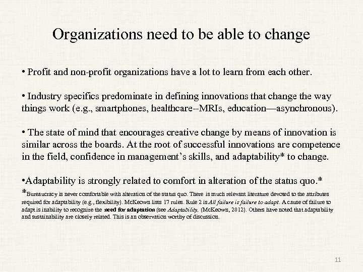 Organizations need to be able to change • Profit and non-profit organizations have a