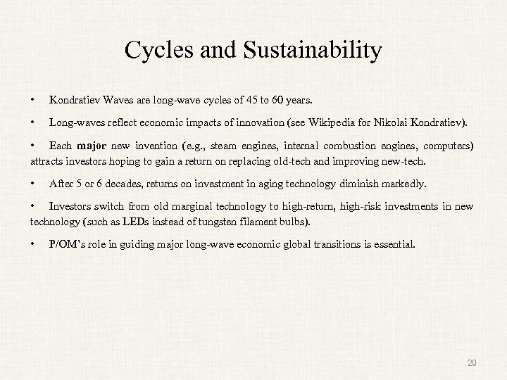 Cycles and Sustainability • Kondratiev Waves are long-wave cycles of 45 to 60 years.