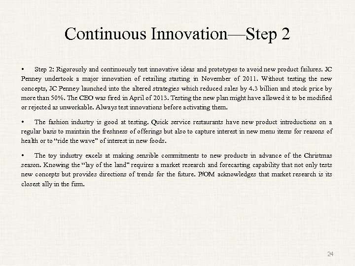 Continuous Innovation—Step 2 • Step 2: Rigorously and continuously test innovative ideas and prototypes