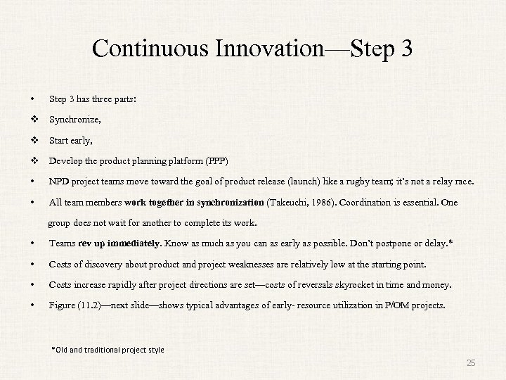 Continuous Innovation—Step 3 • Step 3 has three parts: v Synchronize, v Start early,